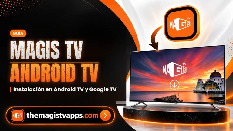 Magis TV en Android TV y Google TV: Guía de Instalación 2026