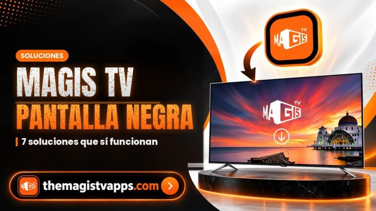 Magis TV Pantalla Negra: Cómo Solucionarlo Paso a Paso