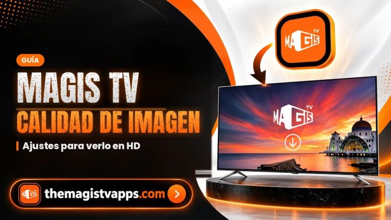 Cómo Mejorar la Calidad de Imagen en Magis TV