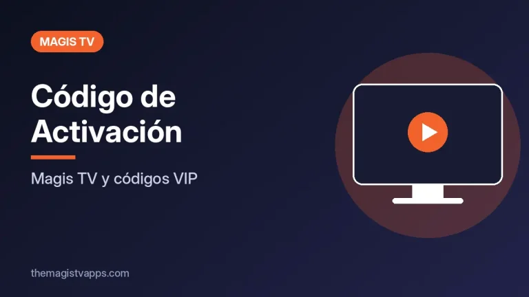 Código de Activación – Magis TV y códigos VIP