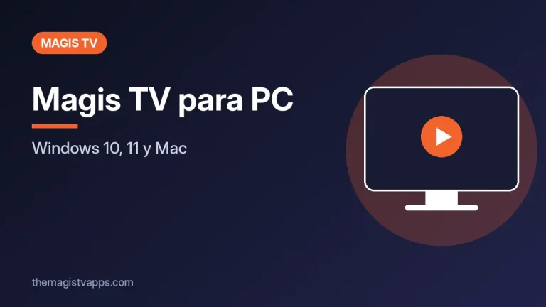 Magis TV para PC – Windows 10, 11 y Mac