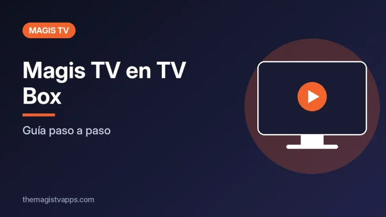 Magis TV en TV Box – Guía paso a paso