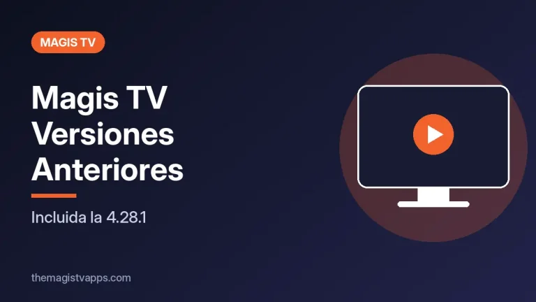 Magis TV Versiones Anteriores – Incluida la 4.28.1